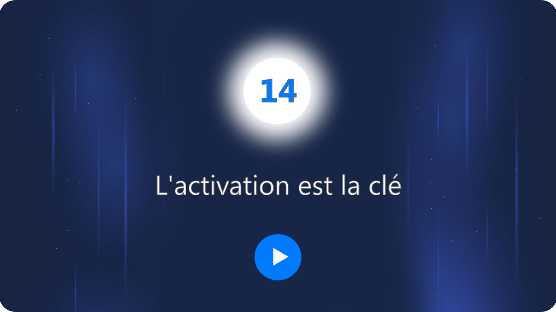 L'activation est la clé